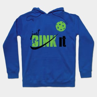 'Just Dink It' Funny Pickleball Gift Hoodie